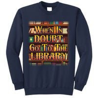 When In Doubt Go To The Library Sweatshirt