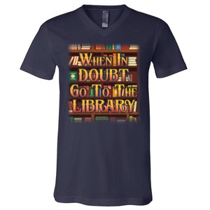 When In Doubt Go To The Library V-Neck T-Shirt