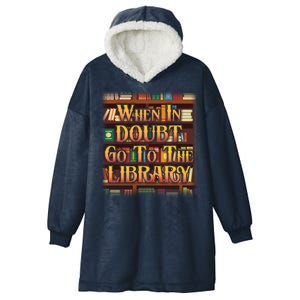 When In Doubt Go To The Library Hooded Wearable Blanket