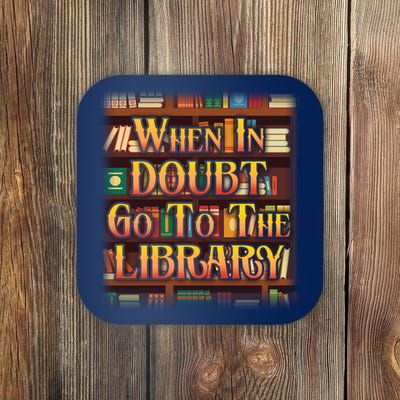 When In Doubt Go To The Library Coaster
