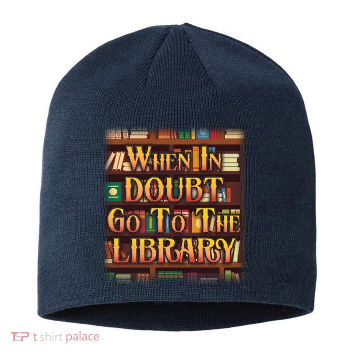 When In Doubt Go To The Library Sustainable Beanie