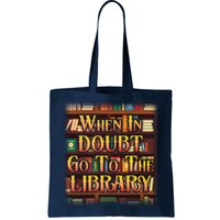 When In Doubt Go To The Library Bag
