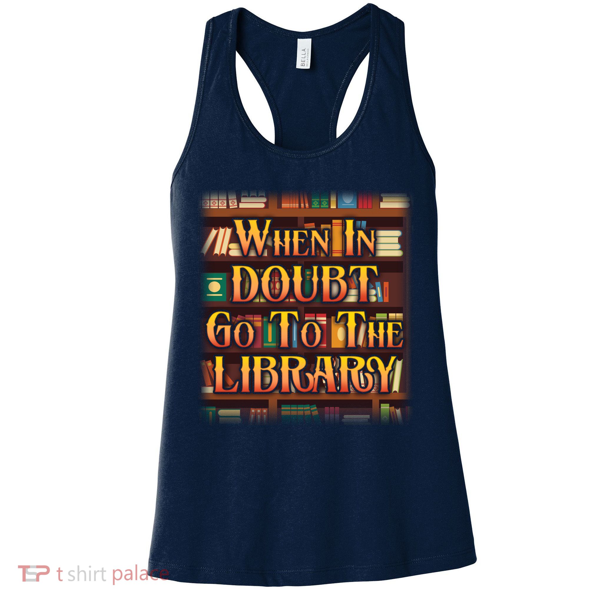 When In Doubt Go To The Library Womens Tank Top