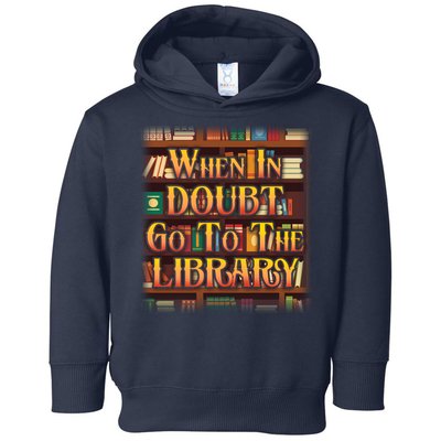 When In Doubt Go To The Library Toddler Hoodie
