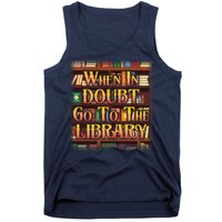 When In Doubt Go To The Library Tank Top