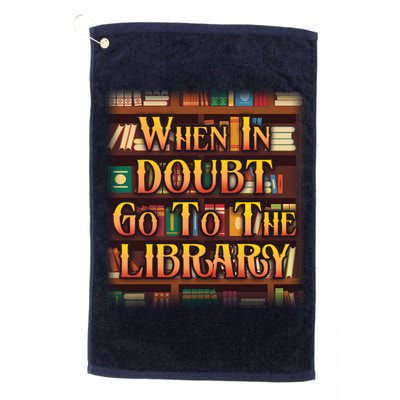 When In Doubt Go To The Library Golf Towel