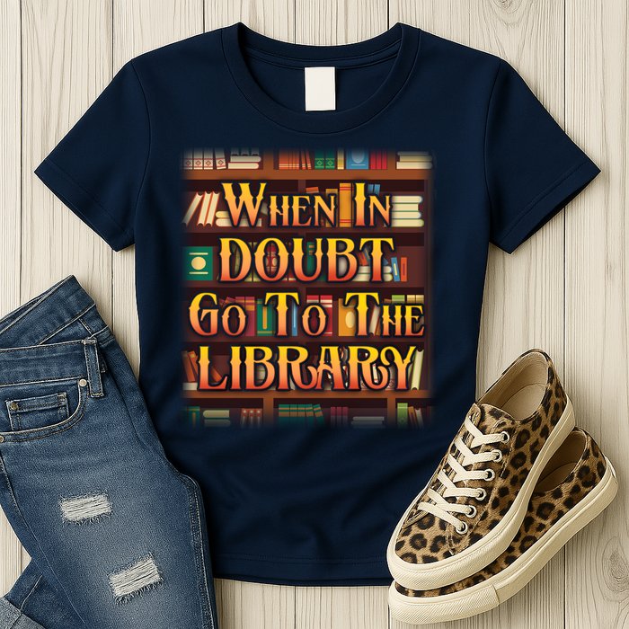 When In Doubt Go To The Library Womens T-Shirt