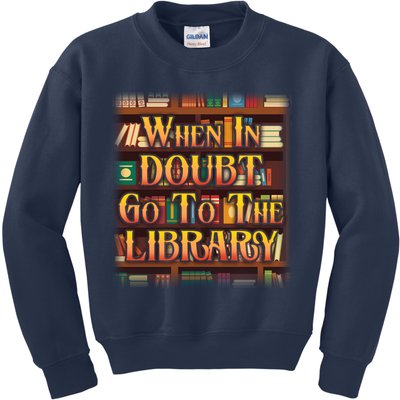 When In Doubt Go To The Library Kids Sweatshirt