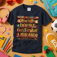 When In Doubt Go To The Library Kids T-Shirt