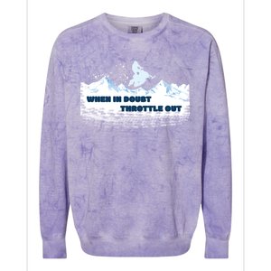 When In Doubt Throttle Out Snowmobiling Colorblast Crewneck Sweatshirt