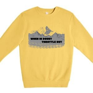 When In Doubt Throttle Out Snowmobiling Premium Crewneck Sweatshirt