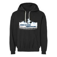 When In Doubt Throttle Out Snowmobiling Garment-Dyed Fleece Hoodie
