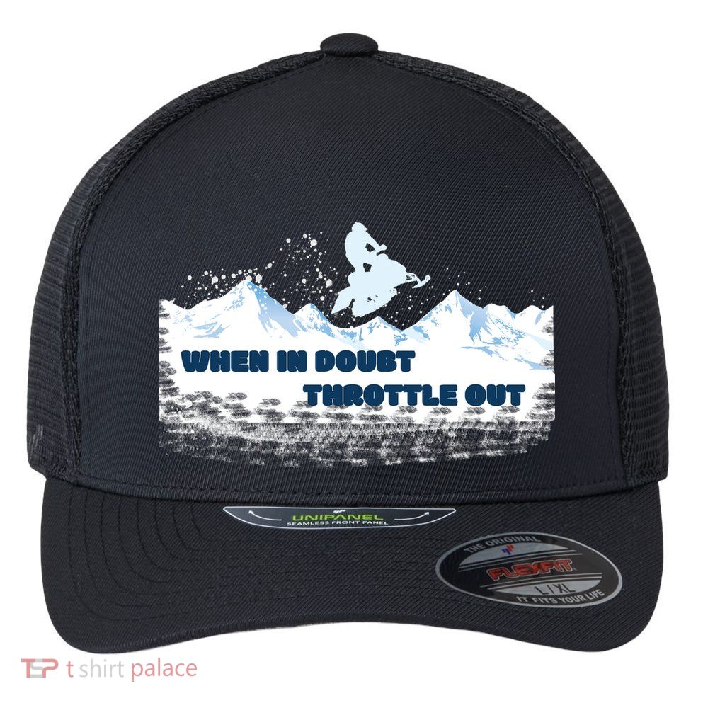When In Doubt Throttle Out Snowmobiling Flexfit Unipanel Trucker Cap
