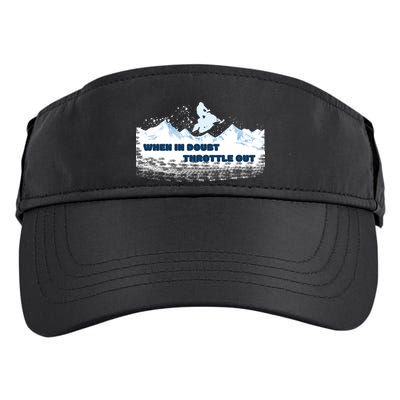 When In Doubt Throttle Out Snowmobiling Adult Drive Performance Visor
