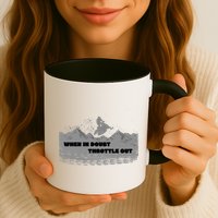 When In Doubt Throttle Out Snowmobiling Mug