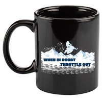 When In Doubt Throttle Out Snowmobiling 11oz C Handle Ceramic Mug