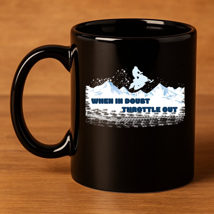 When In Doubt Throttle Out Snowmobiling 11oz C Handle Ceramic Mug