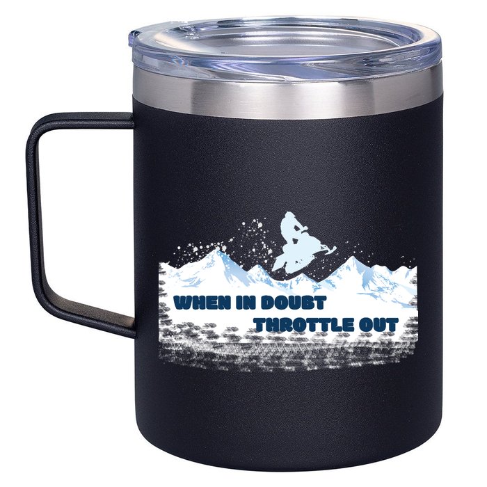 When In Doubt Throttle Out Snowmobiling 12oz Stainless Steel Coffee Mug