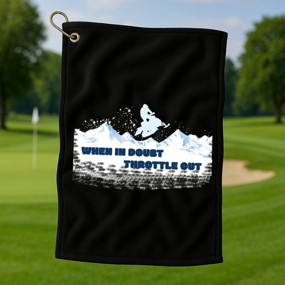 When In Doubt Throttle Out Snowmobiling Golf Towel