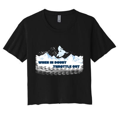 When In Doubt Throttle Out Snowmobiling Crop Top