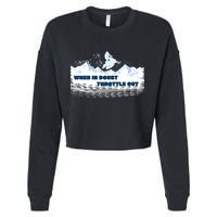 When In Doubt Throttle Out Snowmobiling Cropped Pullover Crew