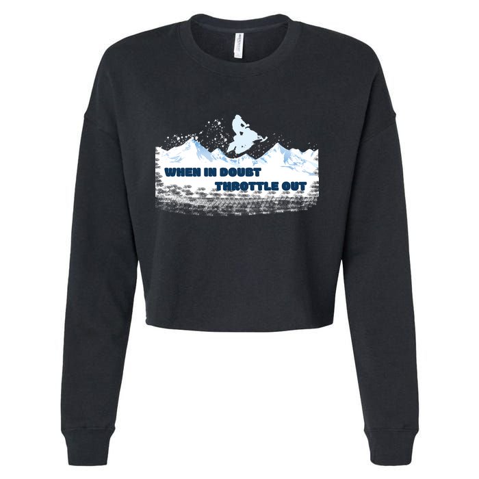 When In Doubt Throttle Out Snowmobiling Cropped Pullover Crew