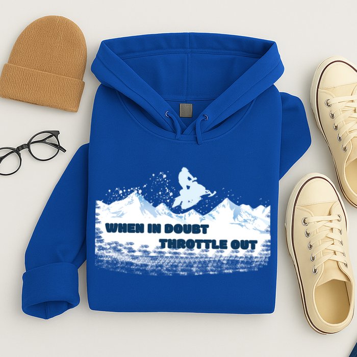 When In Doubt Throttle Out Snowmobiling Hoodie
