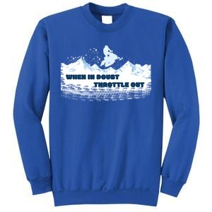 When In Doubt Throttle Out Snowmobiling Sweatshirt