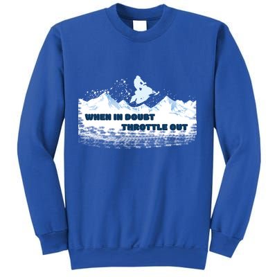 When In Doubt Throttle Out Snowmobiling Sweatshirt