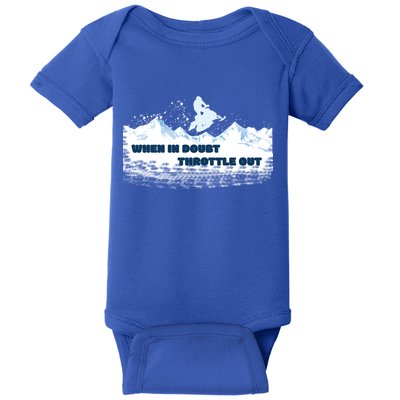 When In Doubt Throttle Out Snowmobiling Baby Bodysuit