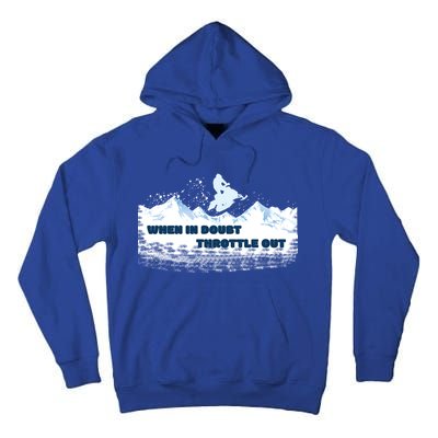 When In Doubt Throttle Out Snowmobiling Tall Hoodie