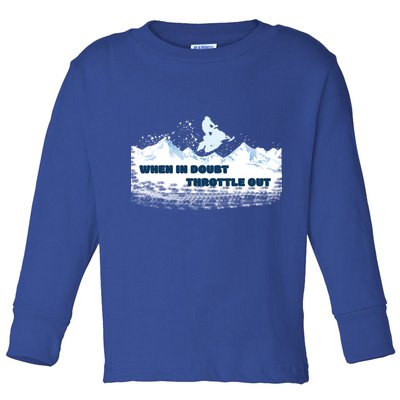 When In Doubt Throttle Out Snowmobiling Toddler Long Sleeve Shirt