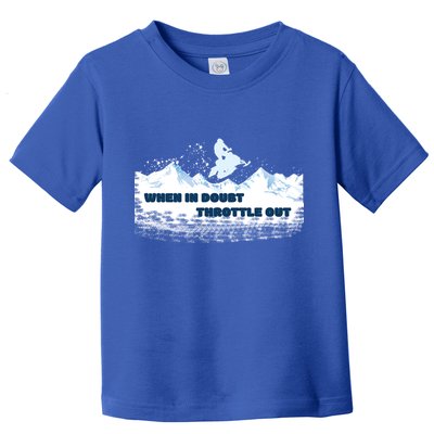When In Doubt Throttle Out Snowmobiling Toddler T-Shirt