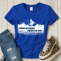 When In Doubt Throttle Out Snowmobiling Womens T-Shirt
