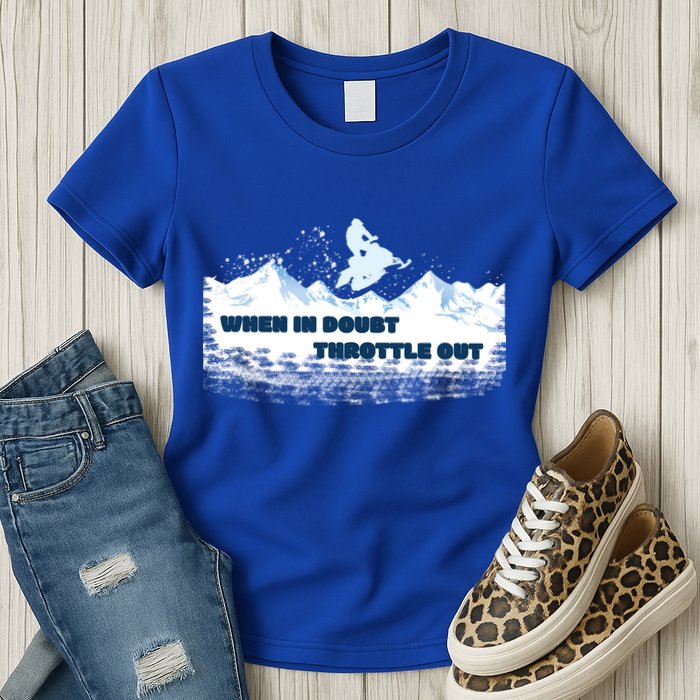 When In Doubt Throttle Out Snowmobiling Womens T-Shirt