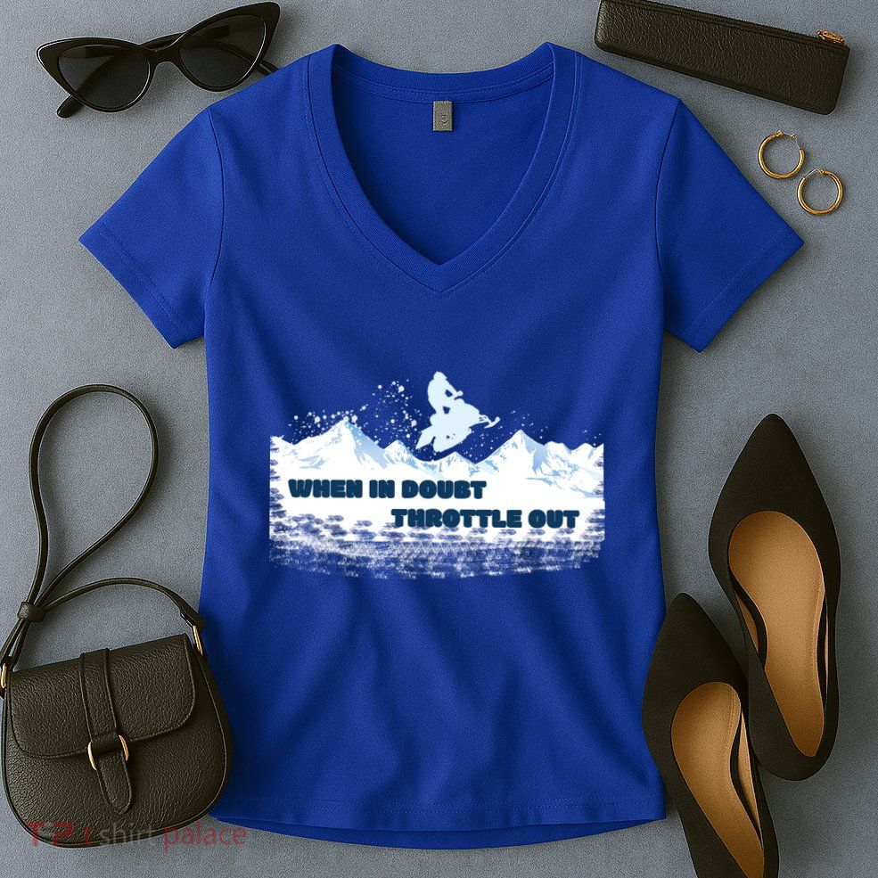 When In Doubt Throttle Out Snowmobiling Women's V-Neck T-Shirt