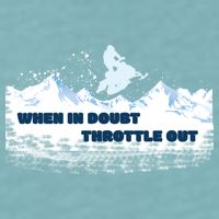 When In Doubt Throttle Out Snowmobiling Sueded Cloud Jersey T-Shirt