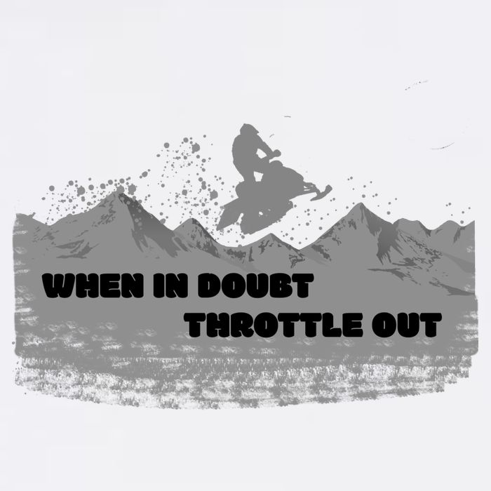 When In Doubt Throttle Out Snowmobiling Garment-Dyed Sweatshirt