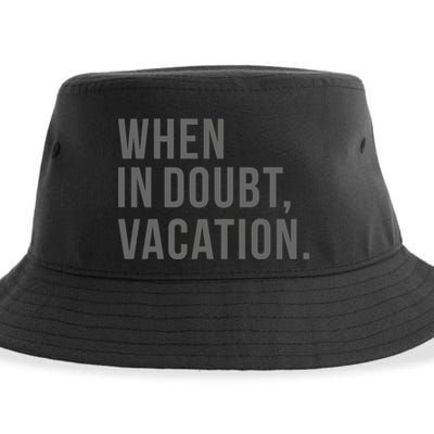 When in Doubt, Vacation Funny Sustainable Bucket Hat