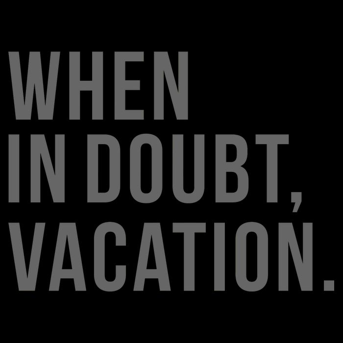 When in Doubt, Vacation Funny Button