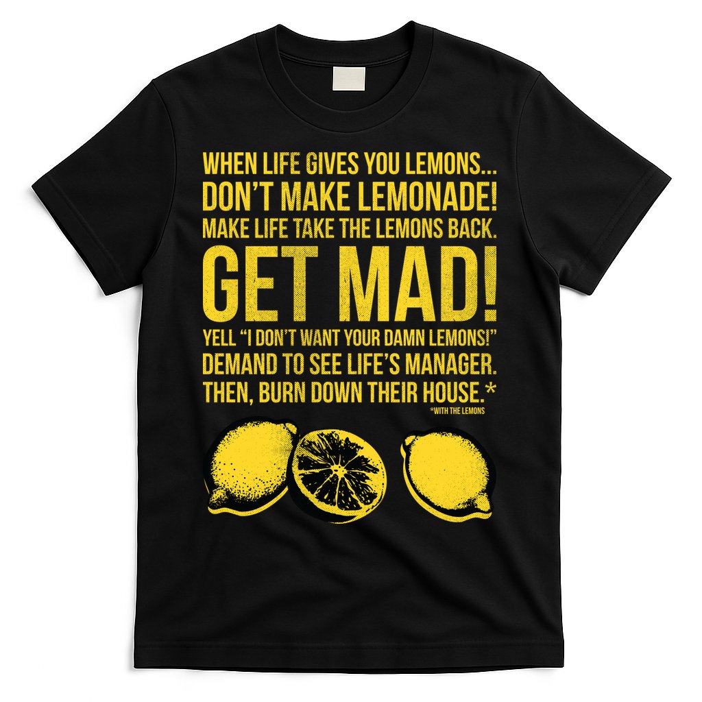 When Life Gives You Lemons T-Shirt
