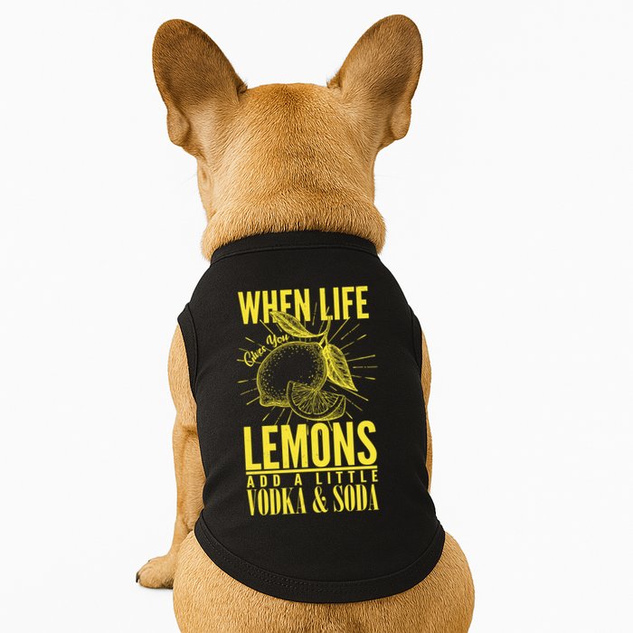 When Life Gives You Lemons Add Vodka and Soda Doggie Tank