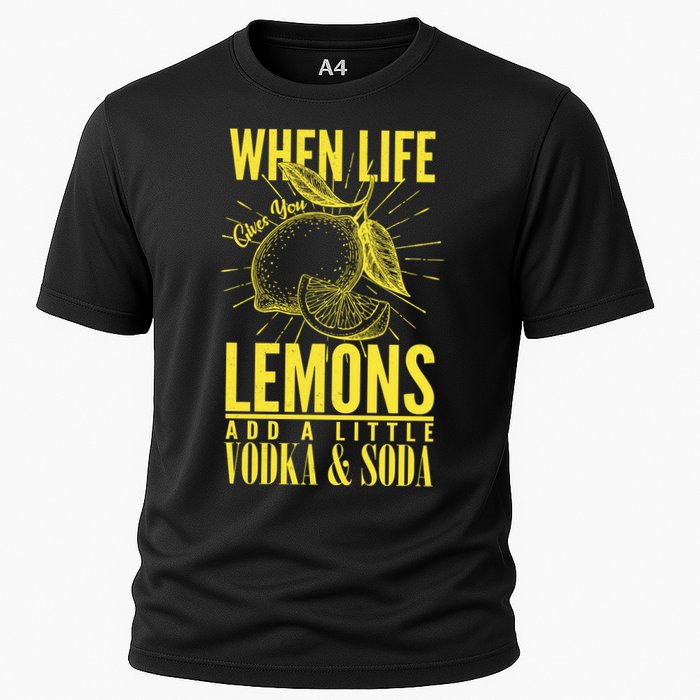 When Life Gives You Lemons Add Vodka and Soda Performance Shirt
