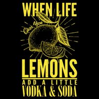 When Life Gives You Lemons Add Vodka and Soda Performance Shirt