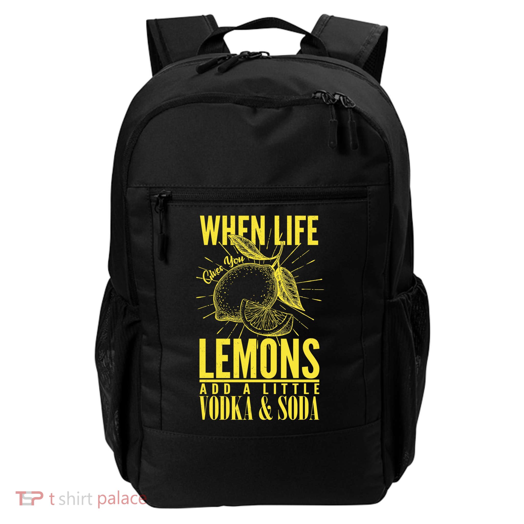 When Life Gives You Lemons Add Vodka and Soda Daily Commute Backpack