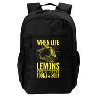 When Life Gives You Lemons Add Vodka and Soda Backpack
