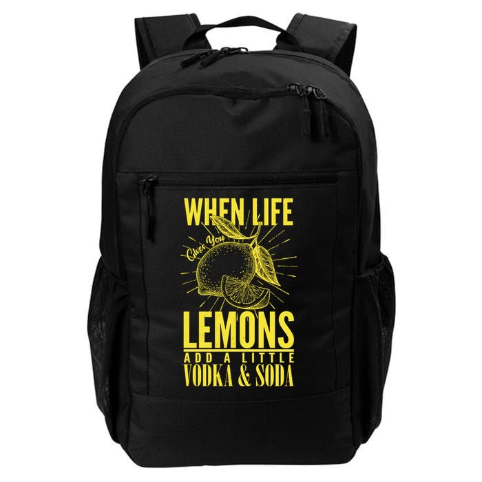 When Life Gives You Lemons Add Vodka and Soda Backpack
