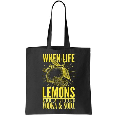 When Life Gives You Lemons Add Vodka and Soda Bag