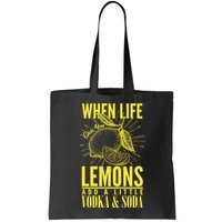 When Life Gives You Lemons Add Vodka and Soda Bag