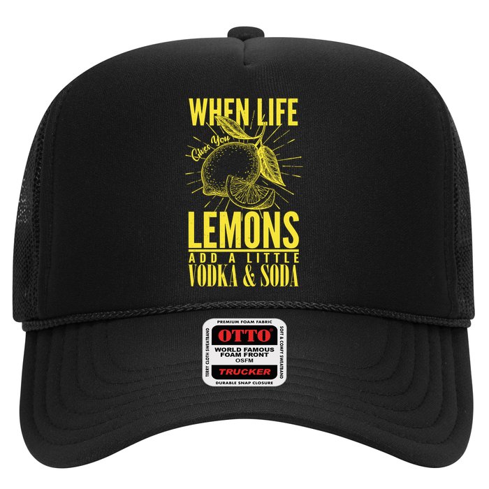 When Life Gives You Lemons Add Vodka and Soda Hat